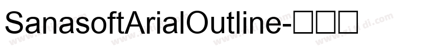 SanasoftArialOutline字体转换