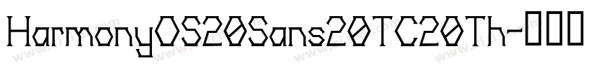 HarmonyOS20Sans20TC20Th字体转换