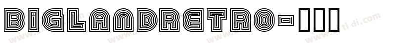 BiglandRetro字体转换