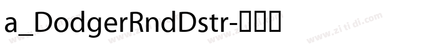 a_DodgerRndDstr字体转换