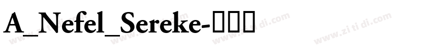 A_Nefel_Sereke字体转换