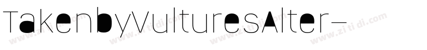 TakenbyVulturesAlter字体转换