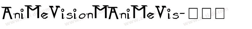 AniMeVisionMAniMeVis字体转换