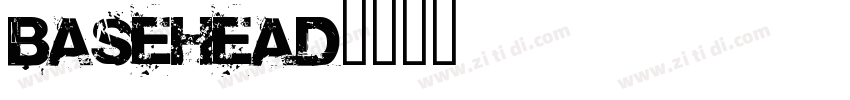 BASEHEAD字体转换