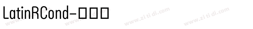 LatinRCond字体转换