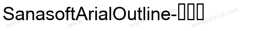 SanasoftArialOutline字体转换