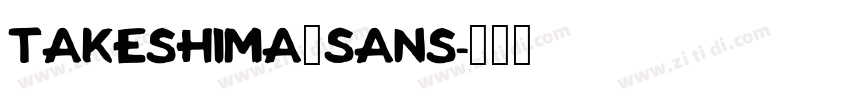 Takeshima_Sans字体转换