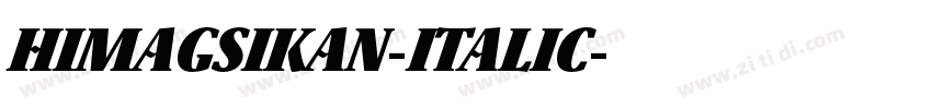 HIMAGSIKAN-ITALIC字体转换