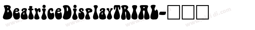 BeatriceDisplayTRIAL字体转换