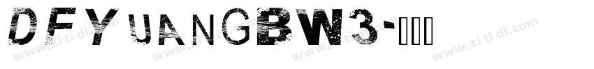 DFYuanGBW3字体转换