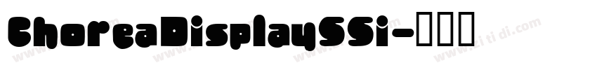 ChoreaDisplaySSi字体转换 ChoreaDisplaySSi字体转换