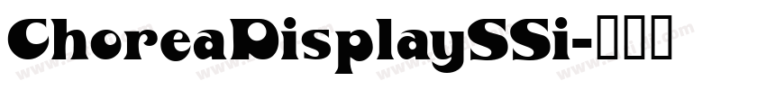 ChoreaDisplaySSi字体转换 ChoreaDisplaySSi字体转换