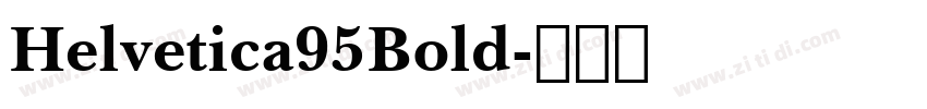 Helvetica95Bold字体转换 Helvetica95Bold字体转换