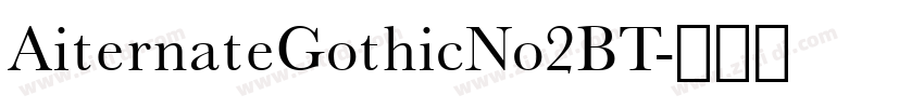 AiternateGothicNo2BT字体转换