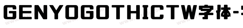 GENYOGOTHICTW字体字体转换