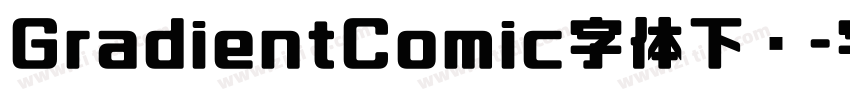 GradientComic字体下载字体转换