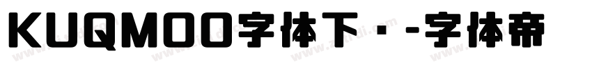 KUQMOO字体下载字体转换