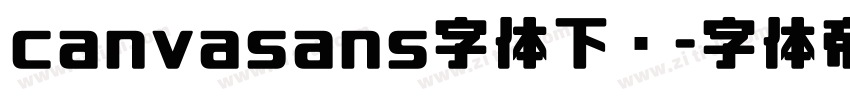 canvasans字体下载字体转换