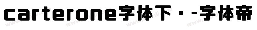 carterone字体下载字体转换