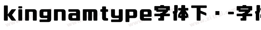 kingnamtype字体下载字体转换