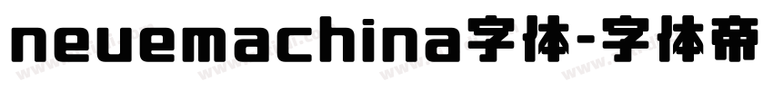 neuemachina字体字体转换
