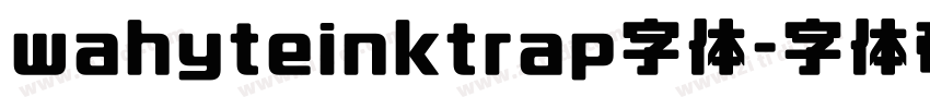 wahyteinktrap字体字体转换