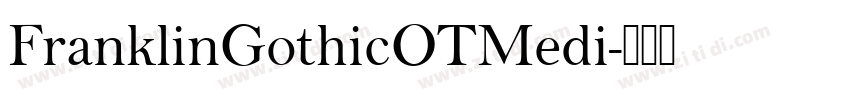 FranklinGothicOTMedi字体转换