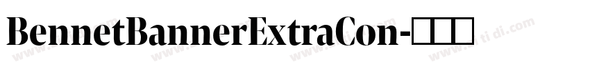 BennetBannerExtraCon字体转换