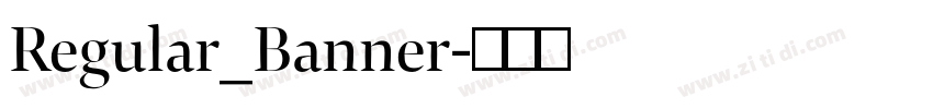 Regular_Banner字体转换 Regular_Banner字体转换