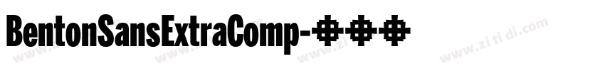 BentonSansExtraComp字体转换 BentonSansExtraComp字体转换