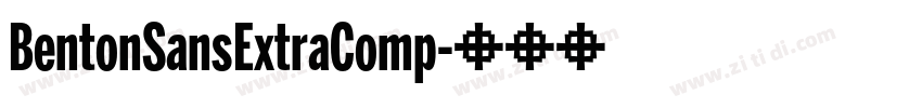 BentonSansExtraComp字体转换 BentonSansExtraComp字体转换