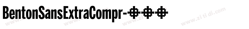 BentonSansExtraCompr字体转换 BentonSansExtraCompr字体转换