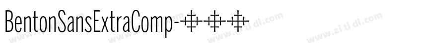 BentonSansExtraComp字体转换 BentonSansExtraComp字体转换