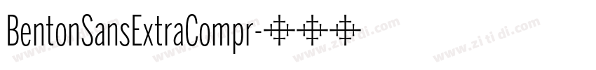 BentonSansExtraCompr字体转换 BentonSansExtraCompr字体转换