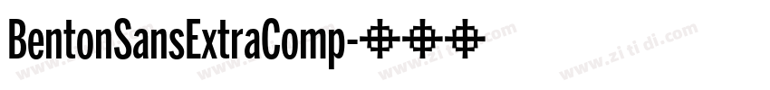BentonSansExtraComp字体转换 BentonSansExtraComp字体转换
