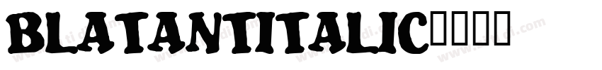 BlatantItalic字体转换