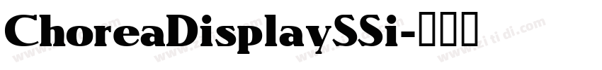 ChoreaDisplaySSi字体转换 ChoreaDisplaySSi字体转换