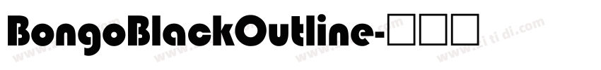 BongoBlackOutline字体转换 BongoBlackOutline字体转换