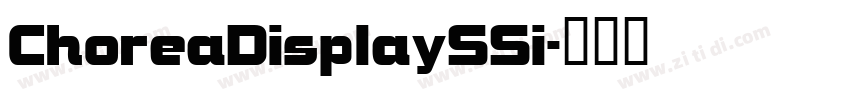 ChoreaDisplaySSi字体转换 ChoreaDisplaySSi字体转换