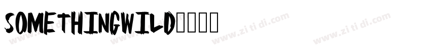 somethingwild字体转换