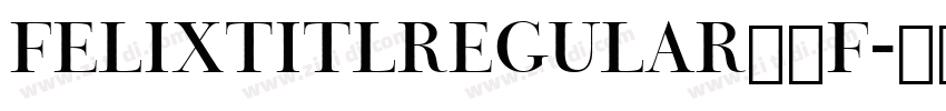 FelixTitlRegular字体F字体转换