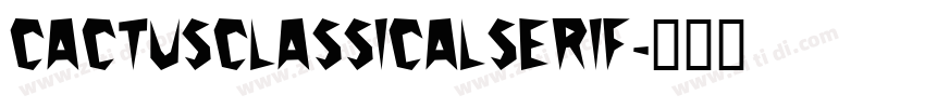 CactusClassicalSerif字体转换