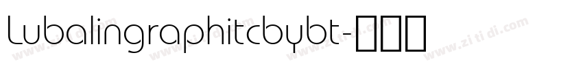 Lubalingraphitcbybt字体转换