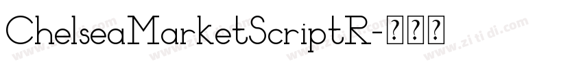 ChelseaMarketScriptR字体转换