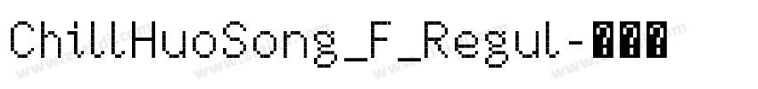 ChillHuoSong_F_Regul字体转换