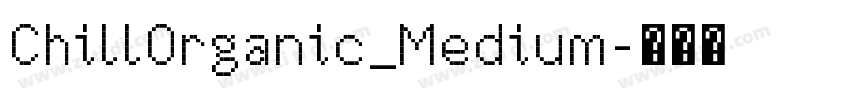 ChillOrganic_Medium字体转换