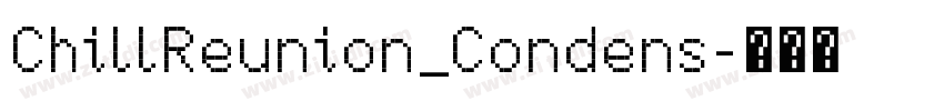 ChillReunion_Condens字体转换