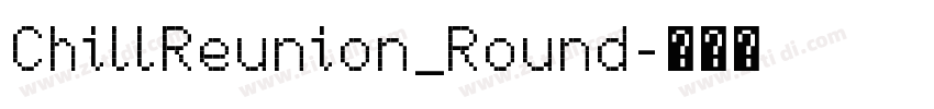 ChillReunion_Round字体转换
