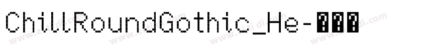 ChillRoundGothic_He字体转换