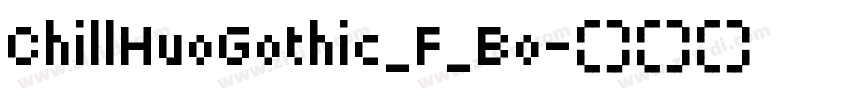 ChillHuoGothic_F_Bo字体转换